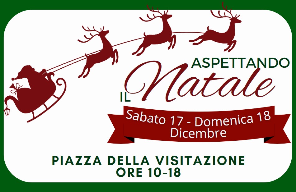 Aspettando il Natale, 17 e 18 dicembre