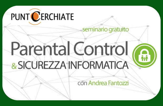 Parental Control & Sicurezza informatica - Seminario gratuito