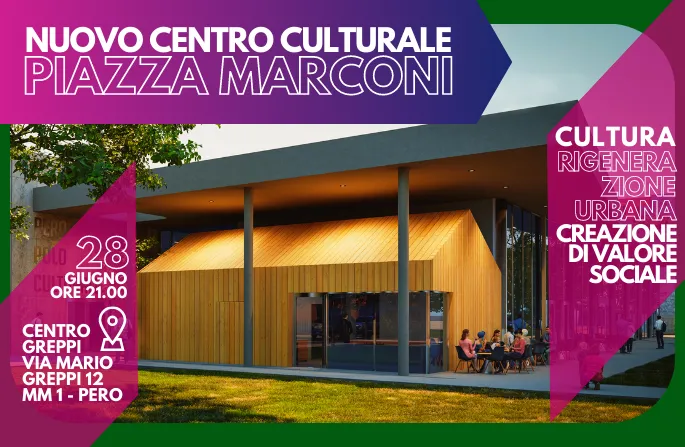 Presentazione del progetto del nuovo centro culturale in piazza Marconi | 28 giugno