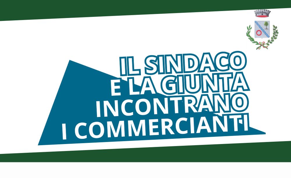 18 settembre 2024, l'Amministrazione comunale incontra i commercianti