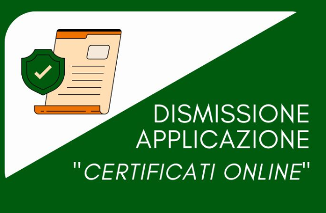  Dismissione applicazione Certificati Online 